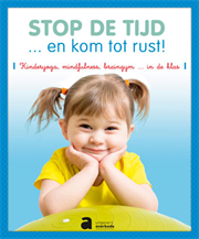 Stop de tijd ... en kom tot rust - Kleuters en 1e graad